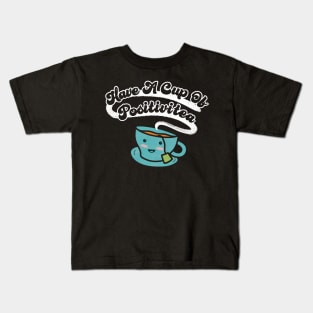 Have A Cup Of Positivity Tea Puns Kids T-Shirt